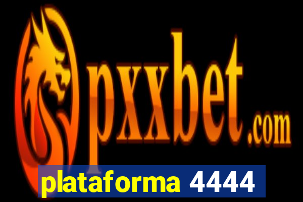 plataforma 4444